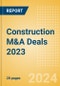Construction M&A Deals 2023 - Top Themes - Thematic Research - Product Thumbnail Image