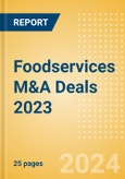 Foodservices M&A Deals 2023 - Top Themes - Thematic Research- Product Image