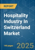 Hospitality Industry In Switzerland - Market Share Analysis, Industry Trends & Statistics, Growth Forecasts (2025 - 2030)- Product Image
