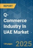 Q-Commerce Industry In UAE - Market Share Analysis, Industry Trends & Statistics, Growth Forecasts (2025 - 2030)- Product Image