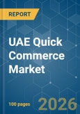 UAE Quick Commerce - Market Share Analysis, Industry Trends & Statistics, Growth Forecasts (2026-2031)- Product Image