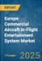 Europe Commercial Aircraft In-Flight Entertainment System - Market Share Analysis, Industry Trends & Statistics, Growth Forecasts (2025 - 2030) - Product Thumbnail Image