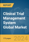 Clinical Trial Management System Global Market Report 2024- Product Image