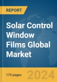 Solar Control Window Films Global Market Report 2024- Product Image