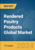 Rendered Poultry Products Global Market Report 2024- Product Image