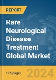 Rare Neurological Disease Treatment Global Market Report 2024- Product Image