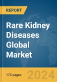 Rare Kidney Diseases Global Market Report 2024- Product Image