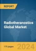 Radiotheranostics Global Market Report 2024- Product Image