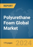 Polyurethane Foam Global Market Report 2024- Product Image