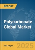 Polycarbonate Global Market Report 2025- Product Image