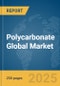 Polycarbonate Global Market Report 2025 - Product Thumbnail Image