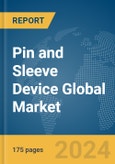 Pin and Sleeve Device Global Market Report 2024- Product Image