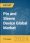 Pin and Sleeve Device Global Market Report 2024 - Product Image
