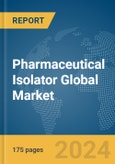 Pharmaceutical Isolator Global Market Report 2024- Product Image
