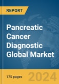 Pancreatic Cancer Diagnostic Global Market Report 2024- Product Image