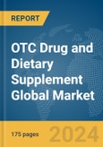OTC Drug and Dietary Supplement Global Market Report 2024- Product Image