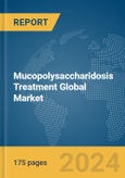 Mucopolysaccharidosis Treatment Global Market Report 2024- Product Image