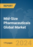 Mid-Size Pharmaceuticals Global Market Report 2024- Product Image