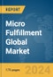 Micro Fulfillment Global Market Report 2024 - Product Thumbnail Image