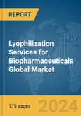 Lyophilization Services for Biopharmaceuticals Global Market Report 2024- Product Image