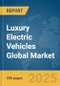 Luxury Electric Vehicles Global Market Report 2025 - Product Thumbnail Image