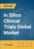 in Silico Clinical Trials Global Market Report 2024- Product Image