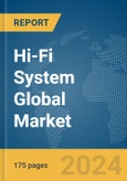 Hi-Fi System Global Market Report 2024- Product Image