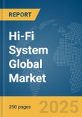 Hi-Fi System Global Market Report 2025- Product Image