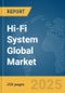 Hi-Fi System Global Market Report 2025 - Product Image