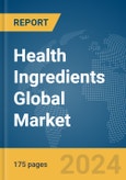 Health Ingredients Global Market Report 2024- Product Image