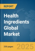 Health Ingredients Global Market Report 2024- Product Image