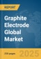 Graphite Electrode Global Market Report 2025 - Product Thumbnail Image