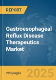 Gastroesophageal Reflux Disease Therapeutics Market Report 2025- Product Image