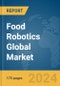 Food Robotics Global Market Report 2024 - Product Thumbnail Image