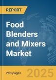 Food Blenders and Mixers Market Report 2025- Product Image