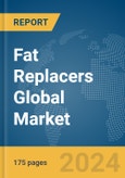 Fat Replacers Global Market Report 2024- Product Image