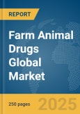 Farm Animal Drugs Global Market Report 2024- Product Image