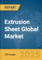 Extrusion Sheet Global Market Report 2024 - Product Image