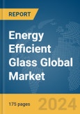 Energy Efficient Glass Global Market Report 2024- Product Image