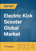 Electric Kick Scooter Global Market Report 2024- Product Image