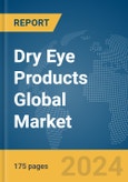 Dry Eye Products Global Market Report 2024- Product Image