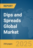 Dips and Spreads Global Market Report 2025- Product Image