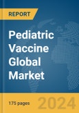Pediatric Vaccine Global Market Report 2024- Product Image