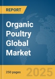 Organic Poultry Global Market Report 2025- Product Image