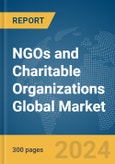 NGOs and Charitable Organizations Global Market Report 2024- Product Image