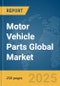 Motor Vehicle Parts Global Market Report 2025 - Product Image