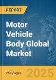 Motor Vehicle Body Global Market Report 2024- Product Image