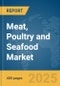 Meat, Poultry and Seafood Market Report 2025 - Product Image
