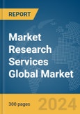 Market Research Services Global Market Report 2024- Product Image
