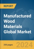 Manufactured Wood Materials Global Market Report 2024- Product Image